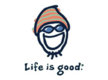 LIFE IS GOOD
