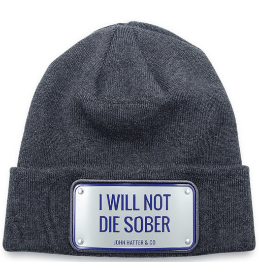 John Hatter I Will Not Die Sober - berretto