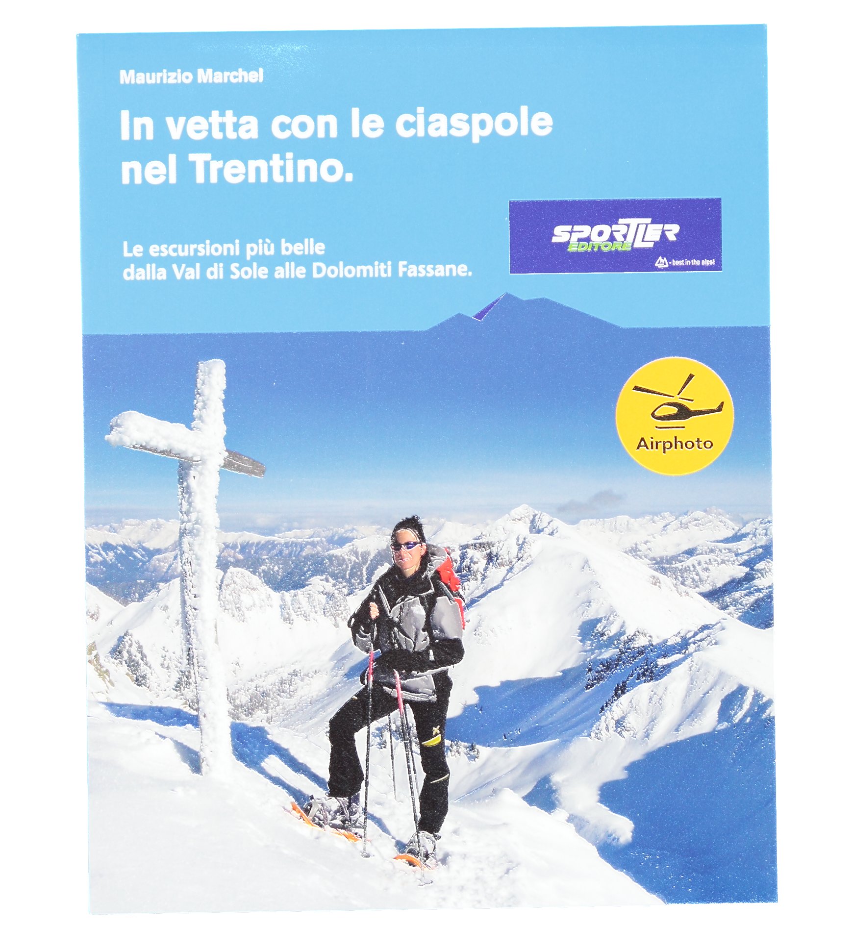 Sportler In vetta con le ciaspole nel Trentino